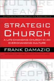 Strategic Church Â€“ A Lifeâ€“Changing Church In An Everâ€“Changing Culture