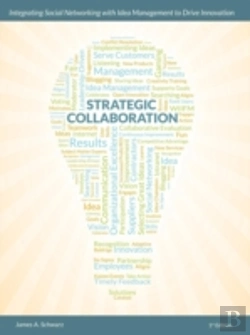 Bertrand.pt - Strategic Collaboration - Integrating Social Networking With Idea Management To Drive Innovation
