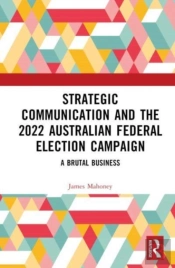 Strategic Communication And The 2022 Australian Federal Election Campaign