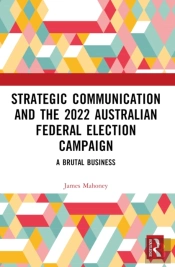 Strategic Communication And The 2022 Australian Federal Election Campaign