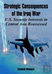 Strategic Consequences Of The Iraq War