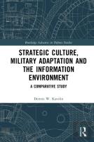 Strategic Culture, Military Adaptation, And The Information Environment
