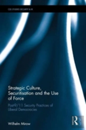 Strategic Culture, Securitisation And The Use Of Force