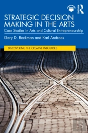 Strategic Decision Making In The Arts