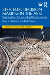 Strategic Decision Making In The Arts