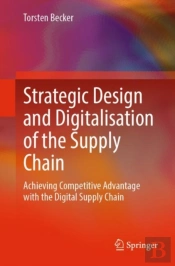 Strategic Design And Digitalisation Of The Supply Chain
