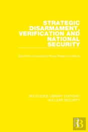 Strategic Disarmament, Verification And National Security