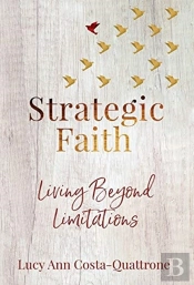 Strategic Faith: Living Beyond Limitatio