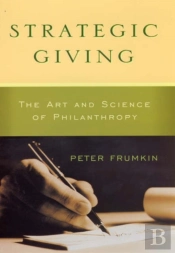 Strategic Giving Â€“ The Art And Science Of Philanthropy