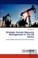 Strategic Human Resource Management In The Oil Sector