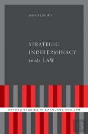 Strategic Indeterminacy In The Law