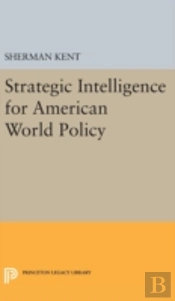 Strategic Intelligence For American World Policy