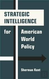 Strategic Intelligence For American World Policy