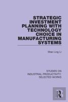 Strategic Investment Planning With Technology Choice In Manufacturing Systems