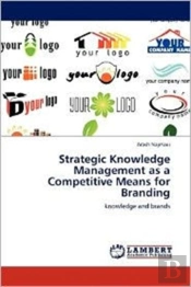 Strategic Knowledge Management As A Competitive Means For Branding