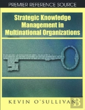 Strategic Knowledge Management In Multinational Organizations