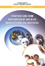 Strategic Long-Term Participation By Dod In Its Manufacturing Usa Institutes