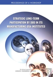 Strategic Long-Term Participation By Dod In Its Manufacturing Usa Institutes