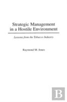 Strategic Management In A Hostile Environment