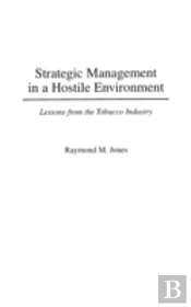 Strategic Management In A Hostile Environment