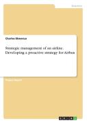 Strategic Management Of An Airline. Developing A Proactive Strategy For Airbus