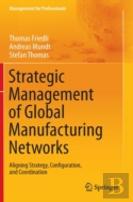 Strategic Management Of Global Manufacturing Networks