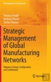 Strategic Management Of Global Manufacturing Networks