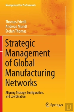 Bertrand.pt - Strategic Management Of Global Manufacturing Networks