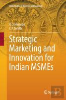 Strategic Marketing And Innovation For Indian Msmes