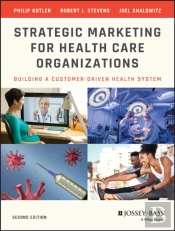 Strategic Marketing For Health Care Organizations
