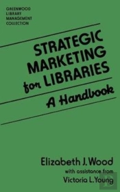 Strategic Marketing For Libraries