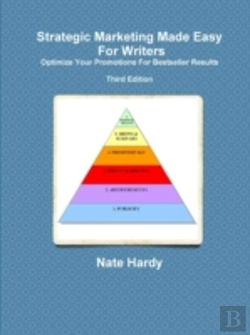 Bertrand.pt - Strategic Marketing Made Easy For Writers: Optimize Your Promotions For Bestseller Results, Third Edition