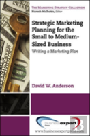 Strategic Marketing Planning For The Small To Medium Sized Business