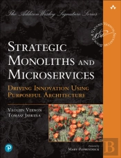 Strategic Monoliths And Microservices