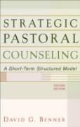 Strategic Pastoral Counseling Â€“ A Shortâ€“Term Structured Model