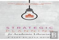 Strategic Planning For Academic Libraries