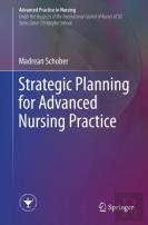 Strategic Planning For Advanced Nursing Practice