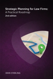 Strategic Planning For Law Firms: A Practical Roadmap 2nd Edition