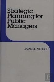 Strategic Planning For Public Managers