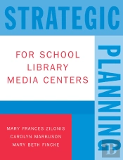 Strategic Planning For School Library Media Centers