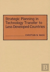 Strategic Planning In Technology Transfer To Less Developed Countries