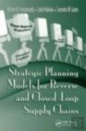Strategic Planning Models For Reverse And Closed-Loop Supply Chains