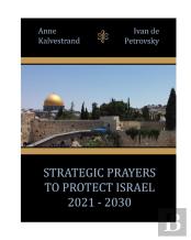 Strategic Prayers To Protect Israel 2021 -2030