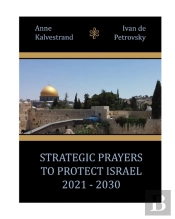 Strategic Prayers To Protect Israel 2021 -2030