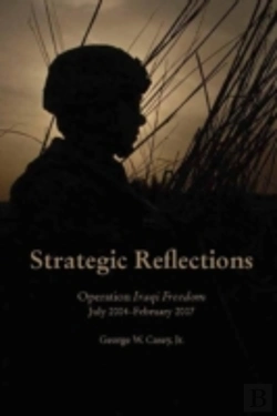 Bertrand.pt - Strategic Reflections: Operation Iraqi Freedom (July 2004 - February 2007)
