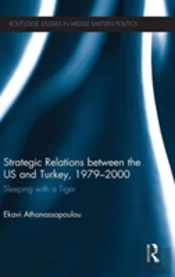 Strategic Relations Between The Us And Turkey 1979-2000