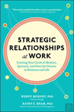 Bertrand.pt - Strategic Relationships At Work: Creating Your Circle Of Mentors, Sponsors, And Peers For Success In Business And Life