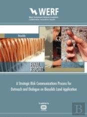 Strategic Risk Communications Process For Biosolids Land Application Programs