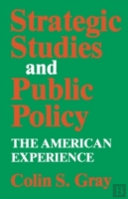 Bertrand.pt - Strategic Studies And Public Policy: The American Experience