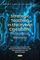 Strategic Teaching In The Hybrid Classroom: Pedagogical Wellness